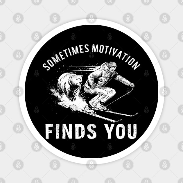 Sometimes Motivation Finds You Tee - Bear Funny Skiing Magnet by Shopinno Shirts